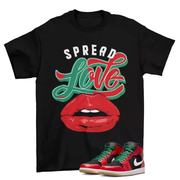 Spread Love Sneaker Shirt to Match Jordan 1 Mid SE Christmas DQ8417-006 Jezsport.com