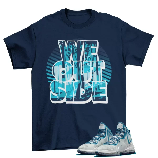 We Outside Shirt to Match LeBron 19 Dutch Blue Space Jam DC9338-100 Jezsport.com