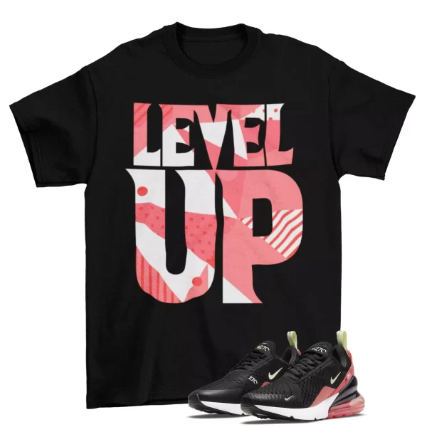 Level Up Shirt to Match Air Max 270 Black Magic Ember / DM8325 001 Jezsport.com