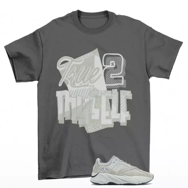 Stay True Sneaker Shirt Grey to Match Yeezy 700 Salt Jezsport.com