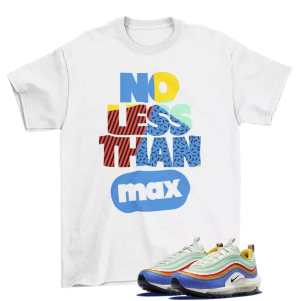 No Less Shirt to Air Max 97 Sapphire Pistachio Frost / DH5724-100 Jezsport.com