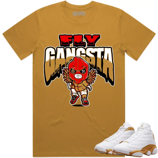 Jordan 13 Wheat 13s Shirt to Match - WHEAT FLY GANGSTA Jezsport.com