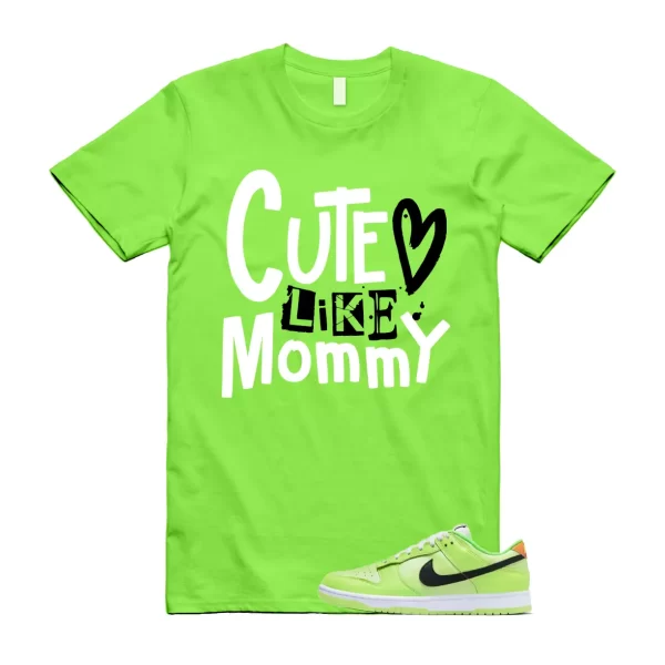 MOMMY T Shirt to match Dunk Low SE Splash Volt Green Strike Total Orange Black Jezsport.com