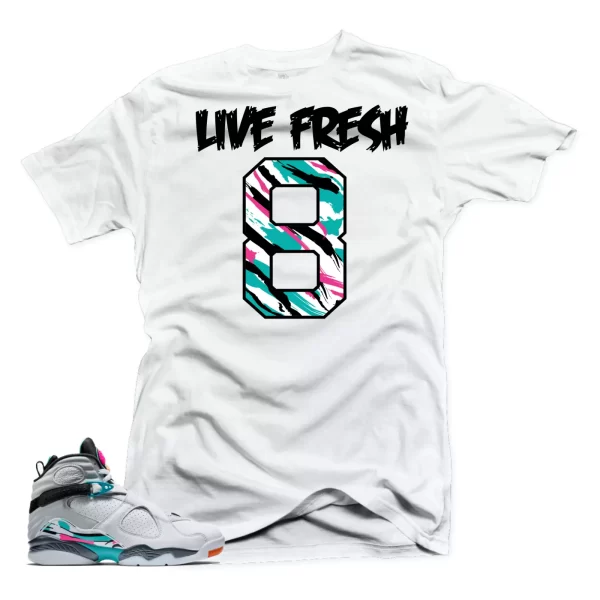 Shirt to Match Jordan 8 South Beach-Live Fresh White Tee Jezsport.com