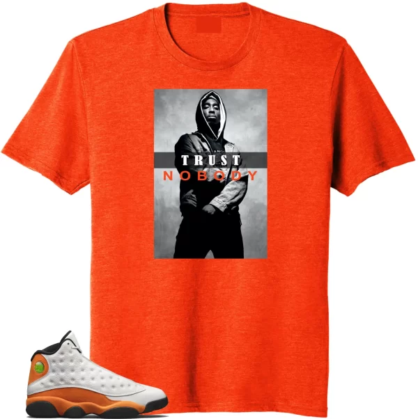 Shirt to Match Jordan Retro 13 Starfish.Trust No Body Match Tees Jezsport.com