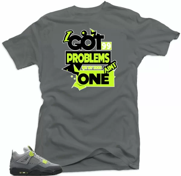 Jordan Retro 4 Neon Match Shirts - 99 Problems 4 Tees Jezsport.com