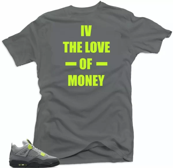 Jordan Retro 4 Neon Match Shirts - 4 Love of Money Tees Jezsport.com