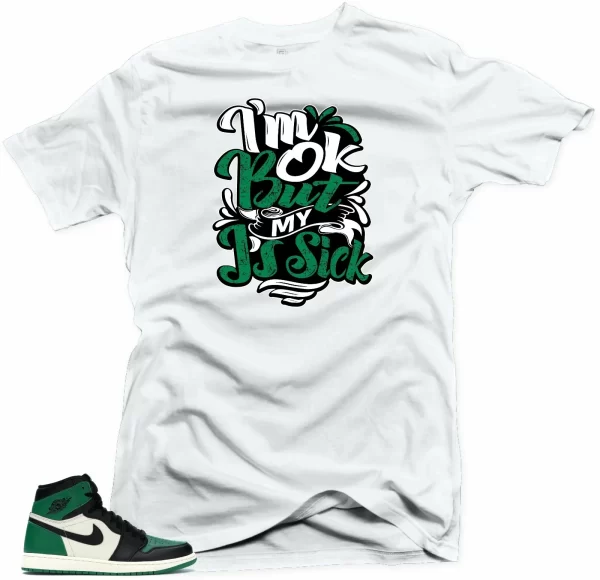 Shirt to Match Jordan Retro 1 Pine Green 2020- Sick J's 1 White Jezsport.com