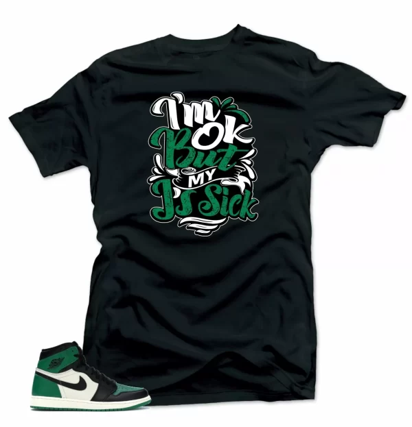 Shirt to Match Jordan Retro 1 Pine Green 2020- Sick J's 1 Black Jezsport.com