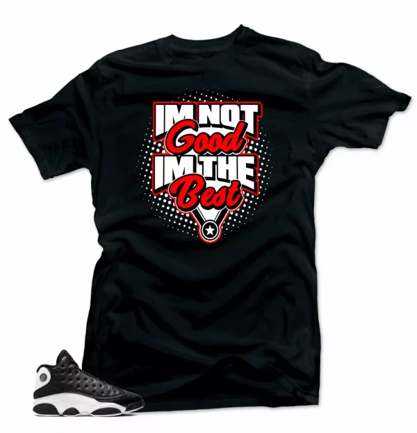 Shirt to Match Jordan 13 He Got Game Reverse - I'm the Best Black Tee Jezsport.com