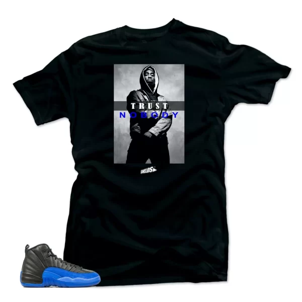 Shirt to Match Jordan 12 Game Royal Sneaker Tees-Trust No Body Black Jezsport.com