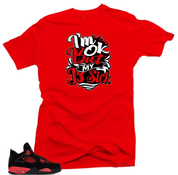 Shirt to Match Jordan 4 Red Thunder Bred Sneaker Shirts (Sick J's Red) tees Jezsport.com