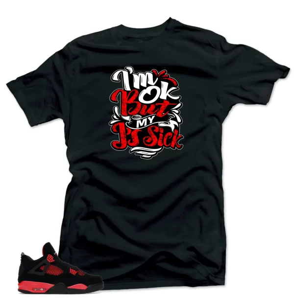 Shirt to Match Jordan 4 Red Thunder Bred Sneaker Shirts (Sick J's Black ) tees Jezsport.com