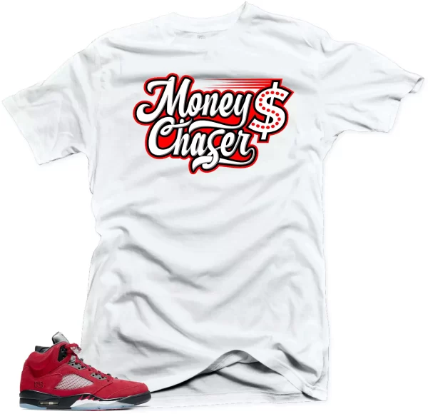 Shirt to Match Jordan Retro 5 Raging Bull Sneaker Shirts -Money Chase White Tees Jezsport.com