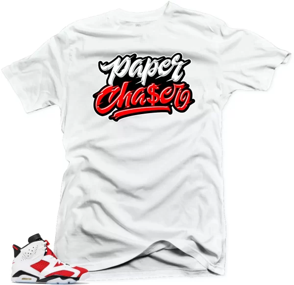 Shirt to Match Jordan Retro 6 Air Jordan Carmine.Paper Chaser Sneaker Tees Jezsport.com