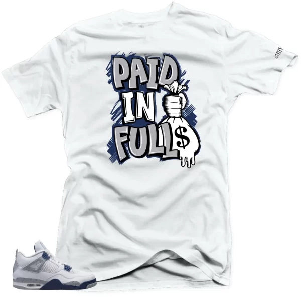 Shirt to Match Jordan 4 Retro White Midnight Navy Paid In Full Jezsport.com