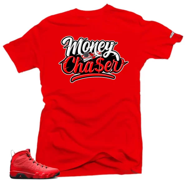 Shirt To Match Jordan 9 Chile Red Shoes - Money Chaser Sneaker Match Shirts Jezsport.com