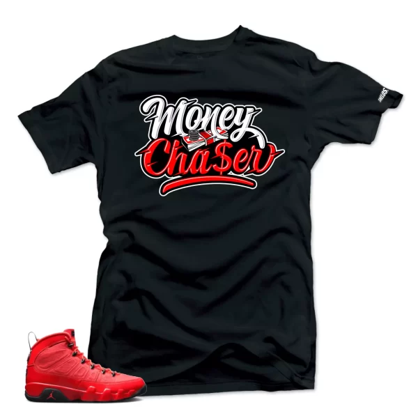 Shirt To Match Jordan 9 Chile Red Shoes - Money Chaser Sneaker Match Shirts Jezsport.com