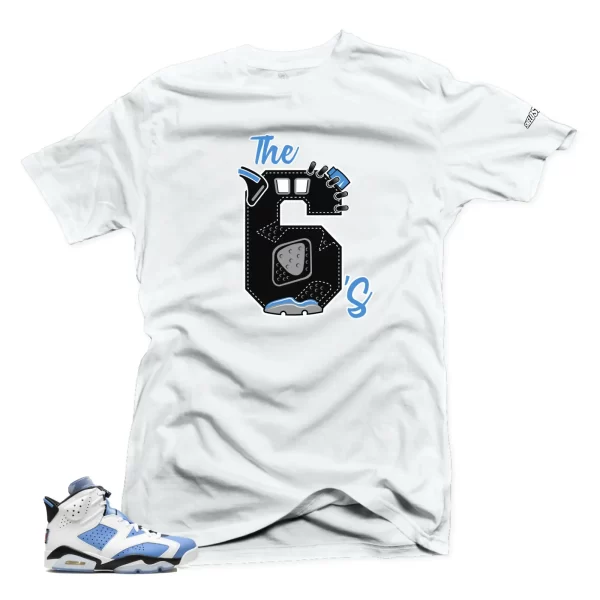 Shirt To Match Jordan 6 UNC University Blue-The 6's Sneaker Tees Jezsport.com