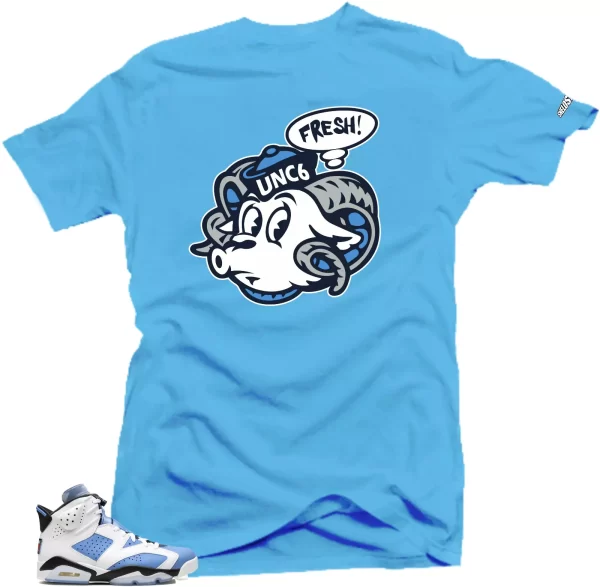 Shirt To Match Jordan 6 UNC University Blue - UNC Fresh Sneaker Tees Jezsport.com