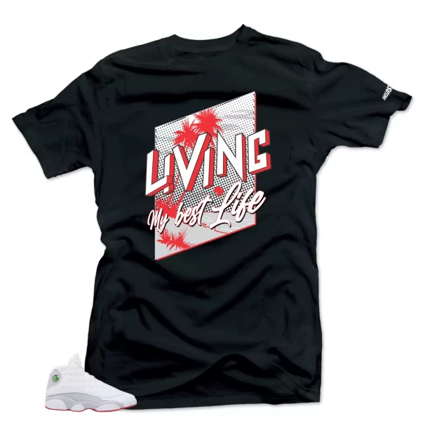 Shirt To Match Air Jordan Retro 13 Wolf Grey Living My Best Life Sneaker Tees Jezsport.com