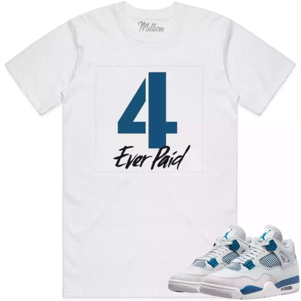 Jordan 4 Military Blue 4s Shirt to Match - 4EVER Paid Jezsport.com