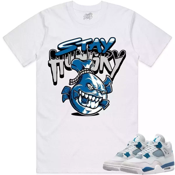 Jordan 4 Military Blue 4s Shirt to Match - MILITARY BLUE STAY HUNGRY Jezsport.com