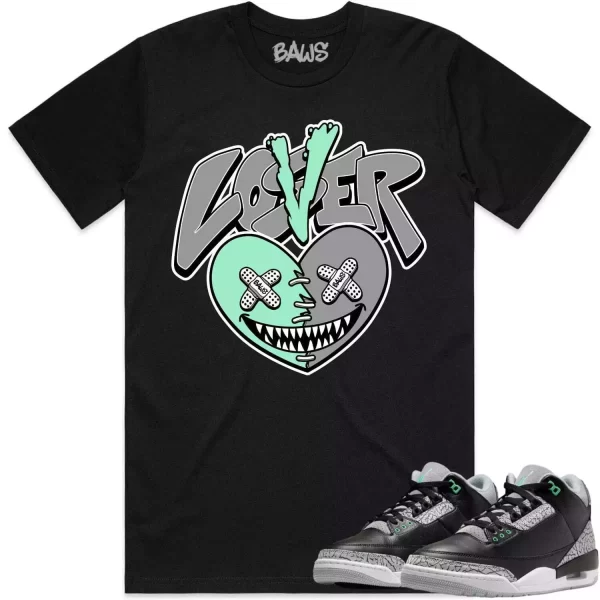 Jordan 3 Green Glow 3s Shirt to Match - GREEN GLOW LOVER LOSER BAWS Jezsport.com