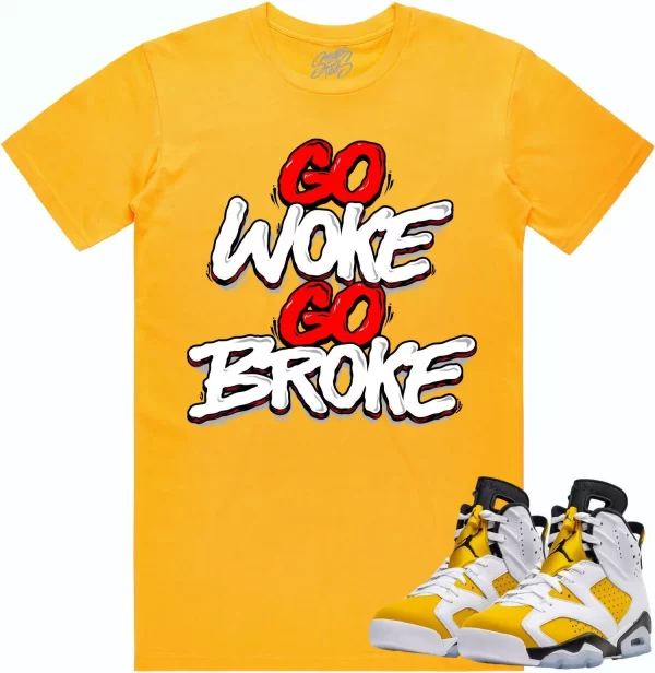 Jordan 6 Yellow Ochre 6s Shirt to Match - RED GO WOKE GO BROKE Jezsport.com