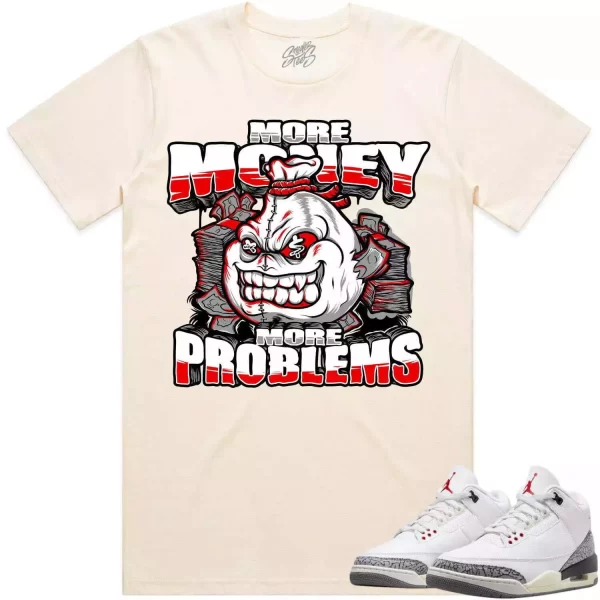 Jordan 3 White Cement 3s Shirt to Match - RED MORE PROBLEMS Jezsport.com