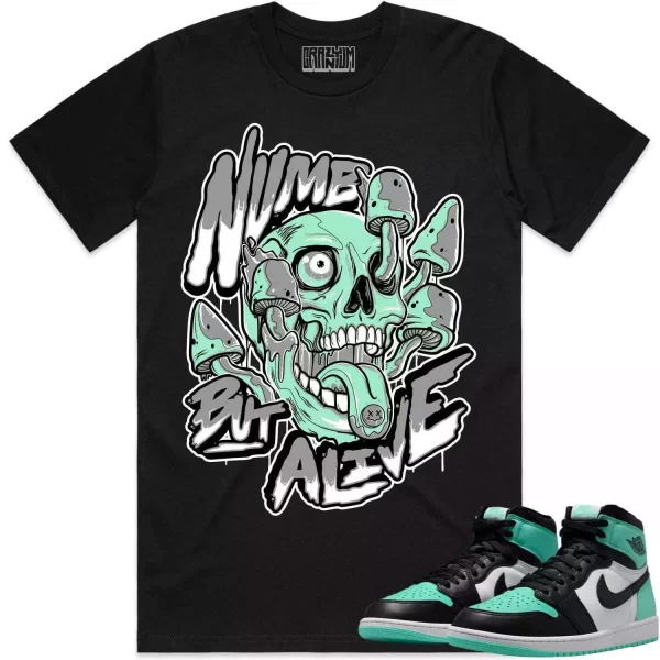 Jordan 1 Green Glow 1s Shirt to Match - GREEN GLOW NUMB BUT ALIVE Jezsport.com