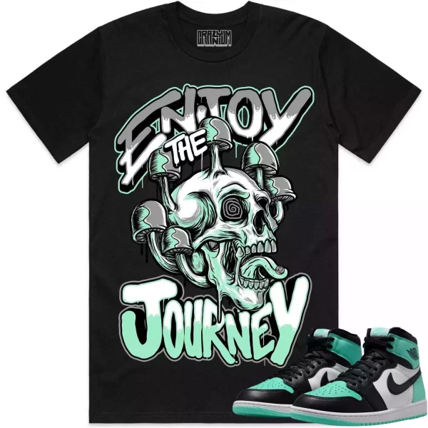 Jordan 1 Green Glow 1s Shirt to Match - GREEN GLOW ENJOY THE JOURNEY Jezsport.com