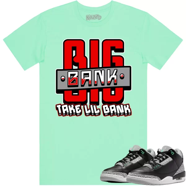 Jordan 3 Green Glow 3s Shirt to Match - RED BIG BANK Jezsport.com