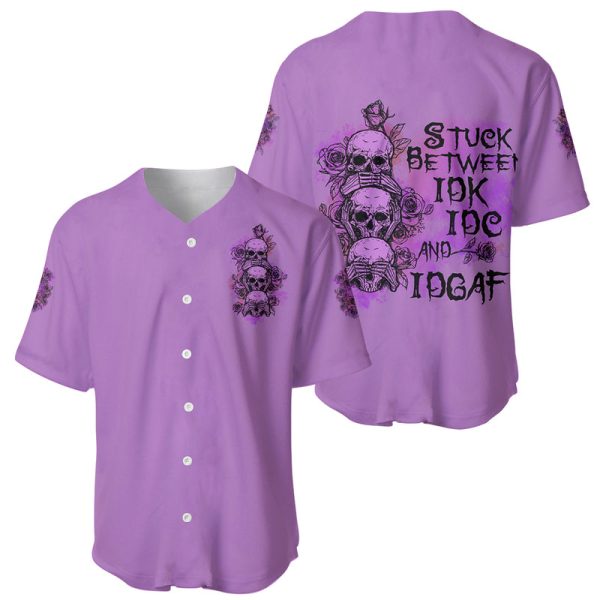 Stuck Between Idk Idc And Idgaf Baseball Jersey For Men and Women Jezsport.com