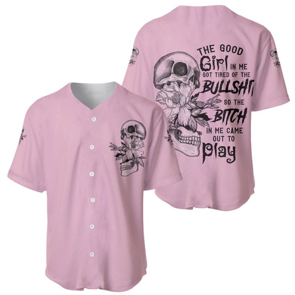 The Good Girl In Me Got Tired Skull Baseball Jersey For Men and Women Jezsport.com