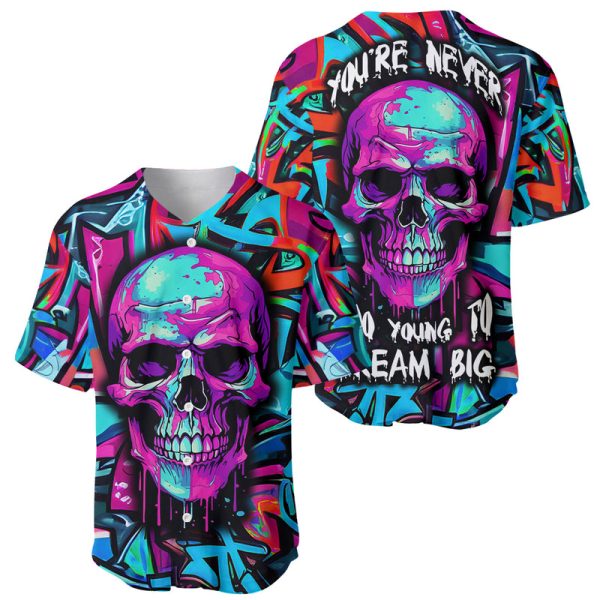 Skull Grafity Baseball Jersey You Are Never Too Young To Dream Big For Men and Women Jezsport.com