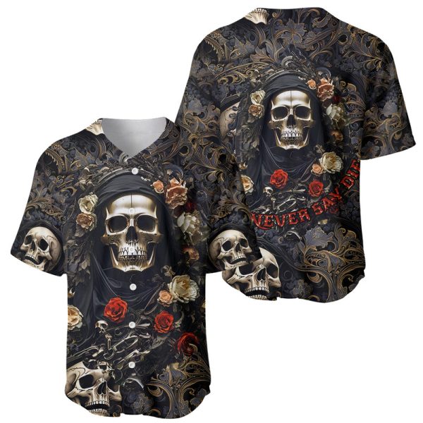 Skull Roses Baseball Jersey Never Say Die For Men and Women Jezsport.com