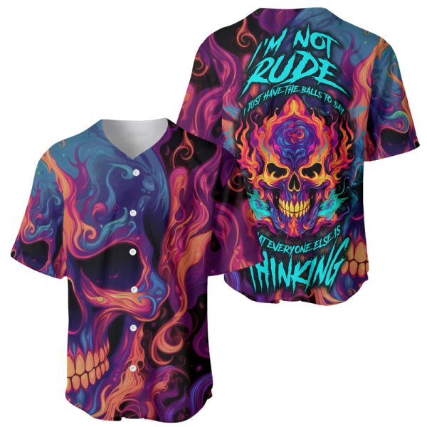 Colorful Fire Skull Baseball Jersey I'm Not Rude I Just Have The Balls To Say What Everyone Else Is Thinking For Men and Women Jezsport.com