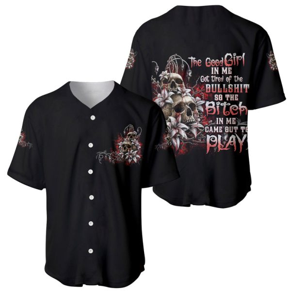 The Good Girl In Me Got Tired Skull Rose Baseball Jersey For Men and Women Jezsport.com