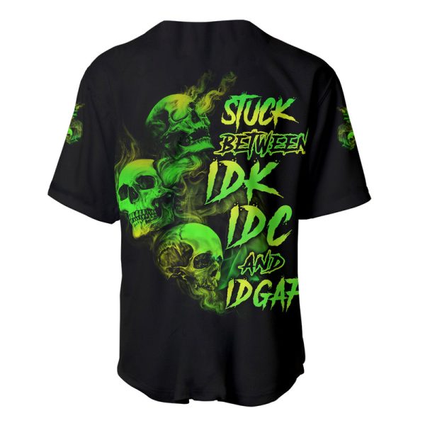 Stuck Between Idk Idc And Idgaf Skull Baseball Jersey Jezsport.com