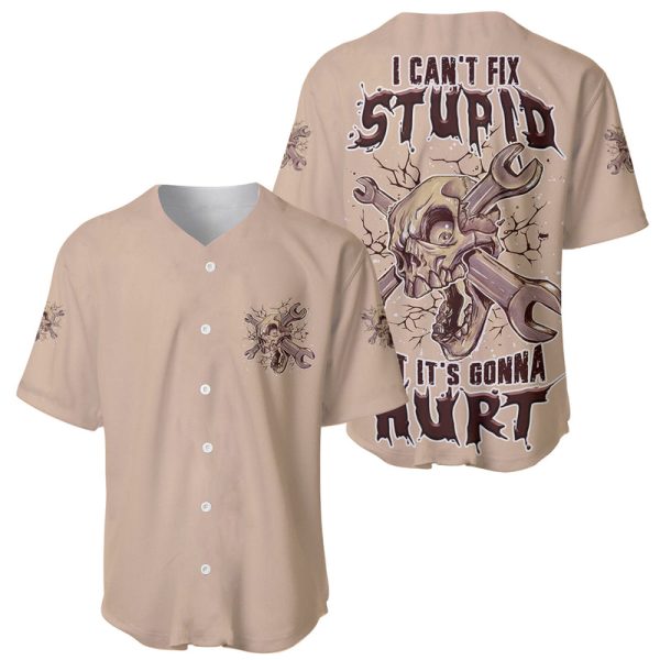 I Can Fix Stupid But It's Gonna Hurt Baseball Jersey For Men and Women Jezsport.com