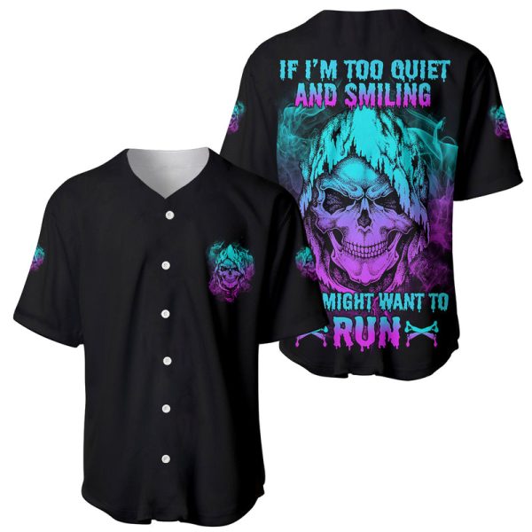 If I'm Too Quiet And Smiling Baseball Jersey For Men and Women Jezsport.com