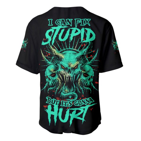 I Can Fix Stupid But It's Gonna Hurt Baseball Jersey Jezsport.com