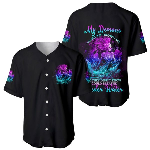 My Demons Tried To Drown Me Mermaid Baseball Jersey For Men and Women Jezsport.com