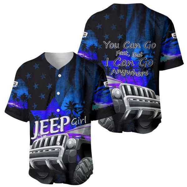 Blue Jeep Baseball Jersey You Can Go Fast, But I Can Go Anywhere For Men and Women Jezsport.com