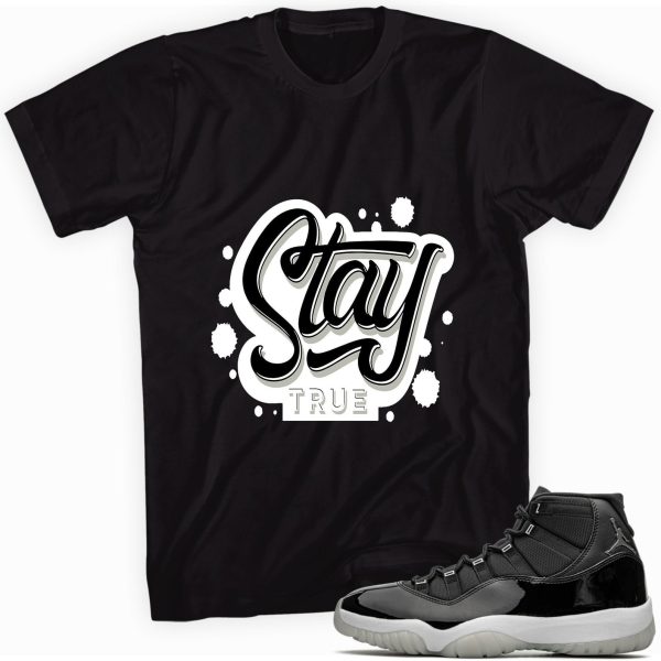 Stay True Sneaker Sneaker Shirt Made To Match Jordan 11 Retro Jubilee Black Jezsport.com