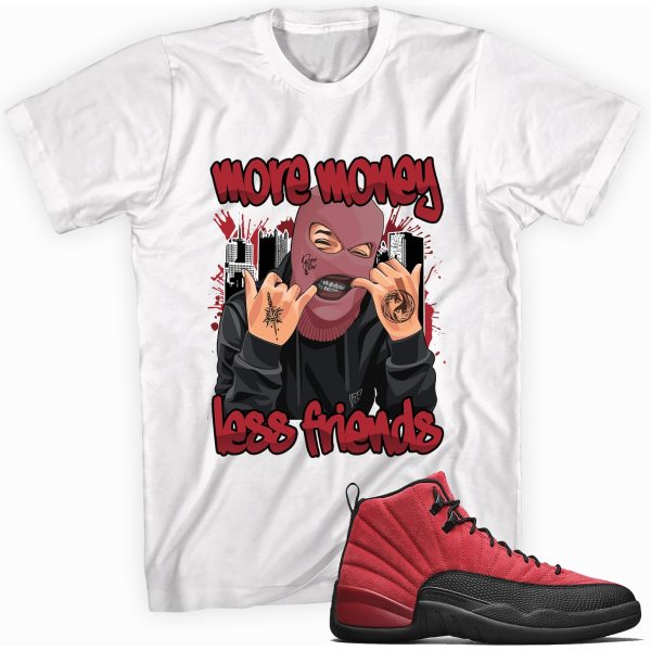 More Money Less Friends Sneaker Shirt Made To Match Jordan 12 Retro Jezsport.com