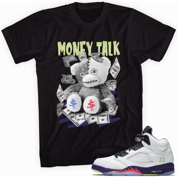 Money Talk Bear Sneaker Shirt Made To Match Jordan 5 Retro Jezsport.com