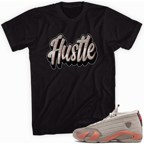 Hustle Sneaker Shirt Made To Match Jordan 14 Retro Jezsport.com