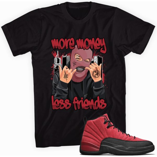 More Money Less Friends Sneaker Shirt Made To Match Jordan 12 Retro Jezsport.com